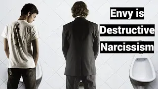 Envy is Destructive Narcissism (Jealousy, Romantic Jealousy are NOT)