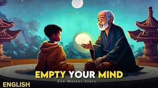 How to Empty Your Mind: A Powerful Zen Story