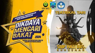 DIKDAYA MENCARI BAKAT 2024 || TEATRIKAL TARI || SMP HATI BBS KRAKSAAN