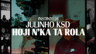 JULINHO KSD - Hoji N'Ka Ta Rola