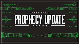 Prophecy Update | March 2021 - Brett Meador