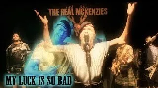 The Real McKenzies - My Luck Is So Bad (Official Video)