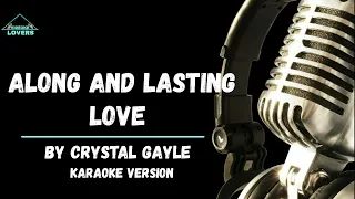Along And Lasting Love by Crystal Gayle Karaoke Version