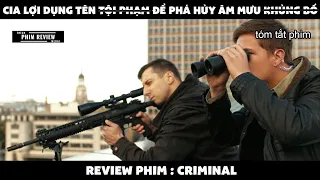 | Tóm tắt phim | CIA lợi dụng t.ội p.hạm để phá hủy âm mưu k.hủng b.ố | Review phim Criminal 2016