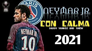 Neymar Jr. ☆》Con Calma ● Daddy Yankee & Snow ● Skills & Goals ● 2021● HD