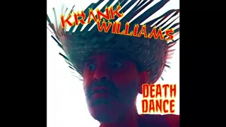 KRANK WILLIAMS, Death dance , meteors cove