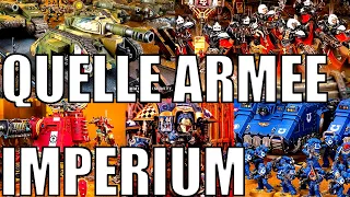 QUELLE ARMEE CHOISIR DANS L'IMPERIUM ? SPACE MARINE ? MECHANICUS ? SOEURS BATAILLE? ASTRA MILITARUM?