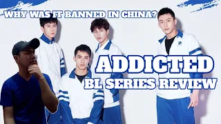 Addicted BL Series Review - WHY WAS IT BANNED IN CHINA?