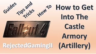 How to get into the Castle Armory (Artillery) - Fallout 4