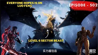 Finally a Level 6 Sector Beast is Born, Fighting with millions of body ? Episode - 502 explained.