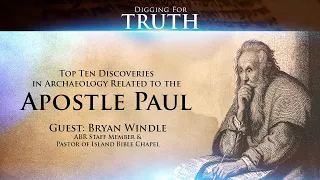 The Apostle Paul- The Top Ten Archaeological Discoveries: Digging for Truth Episode 139