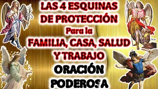 ORACIÓN de LAS CUATRO ESQUINAS para PROTECCIÓN del HOGAR, la SALUD, el TRABAJO, la PROSPERIDAD / 111