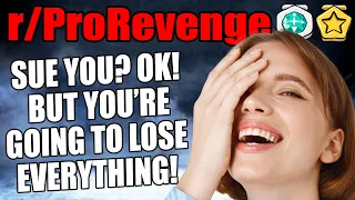 r/ProRevenge - Sue You? OK! But You're Going To LOSE Everything!