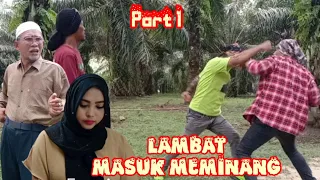 Part 1 : KARENA LAMBAT MASUK MEMINANG #Komedi #Ngakak