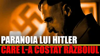 PARANOIA care l-a costat pe HITLER Războiul