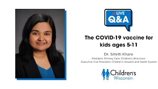LIVE Q&A: COVID-19 Vaccine for Children ages 5-11