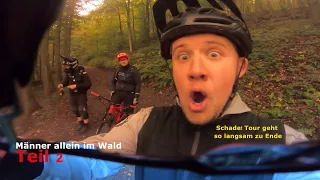 MTB | Teil 2 - Männer allein im Wald | Tour geht langsam zu Ende | Vlog #127