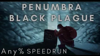 Penumbra: Black Plague Any% Speedrun (15:18)