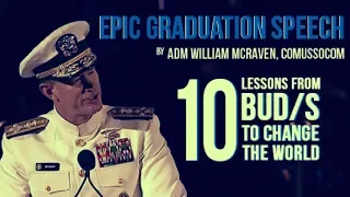 Admiral McRaven's 10 Lessons to Change the World – Epic Graduation Speech