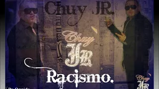 Chuy Jr - Racismo feat. Los Originales de San Juan