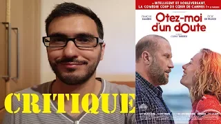 ÔTEZ-MOI D'UN DOUTE - CRITIQUE POST-PROJECTION