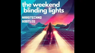 Blinding Lights  (PhoboS Hardtechno Bootleg)