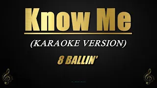 Know Me - 8 BALLIN' (Karaoke/Instrumental)