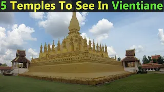 The Top 5 Best Temples In Vientiane, Laos