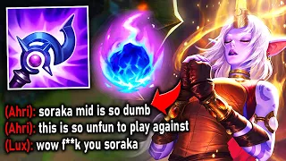 SORAKA BUT I'M MID LANE AND TILT THE ENTIRE ENEMY TEAM - League of Legends