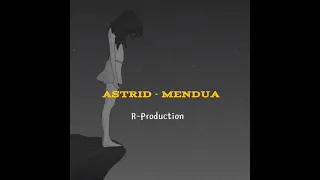 Mendua - Astrid (vers slowed+reverb)