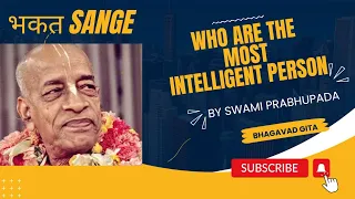 Who are most intelligent person | Swami Prabhupada #sanatandharma #prabhupada #iskcon #harekrishna