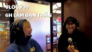 VLOG #39: 6H LÀM BẠN THÂN | duongfynn