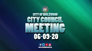 06-09-20 Inglewood City Council Meeting