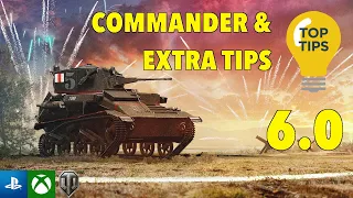 | Commander & Extra Tips for 6.0 | World of Tanks Console |