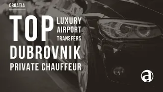 Luxury Transportation | Dubrovnik Airport Transfers | Private Chauffeur Service antropoti concierge