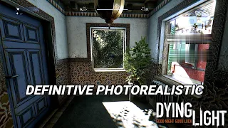 Dying Light - Definitive Photorealistic (Graphics Mod)