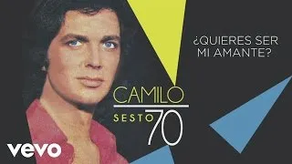 Camilo Sesto - ¿Quieres Ser Mi Amante? (Audio)
