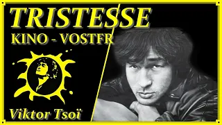 Viktor Tsoi - Tristesse 1989 - Печаль VOSTFR Traduction française - Kino  - Виктор Цой