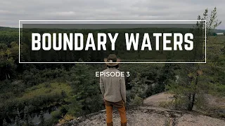 Boundary Waters | Canoeing Minnesota’s Northwoods | Part 3