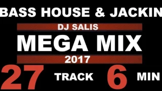 DJ SALIS MEGA MIX - BASS HOUSE & JACKIN | 27 IN 6 MIN