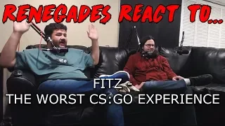 Renegades React to... FITZ - THE WORST CS:GO EXPERIENCE