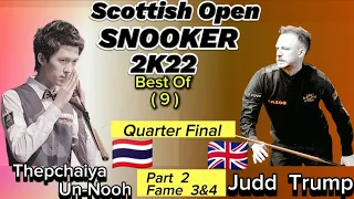 Scottish Open Snooker 2022 | Judd Trump Vs Thepchaiya Un-Nooh | Quarter Final | Part 2 Frame 3&4 |