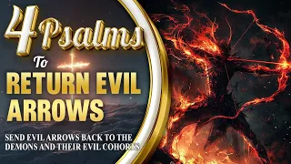 RETURN EVIL ARROWS! | PSALMS 7, 37, 35, 117 | SEND EVIL ARROWS BACK TO THE SENDERS!!