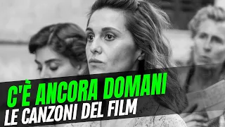 C’è ancora domani: le canzoni del film di Paola Cortellesi