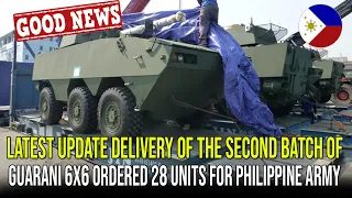 DELIVERY OF THE SECOND BATCH OF GUARANI 6X6 ORDERED 28 UNITS FOR PHILIPPINE ARMY