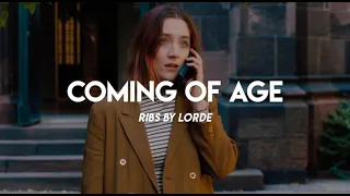 Coming Of Age - Ribs by Lorde