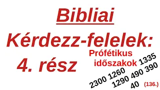 Kérdezz-felelek - a Bibliáról - 4. rész