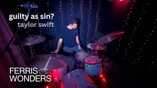 Taylor Swift - Guilty as Sin? | drum cover