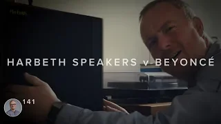 Harbeth Speakers vs Beyonce