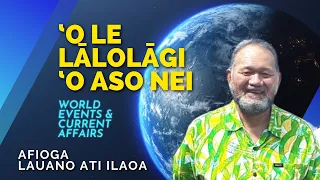 ‘O le Lālolāgi ‘o Aso Nei - 10 MAY 2024 - Lauano Ati Ilaoa (Sāmoa Capital Radio)